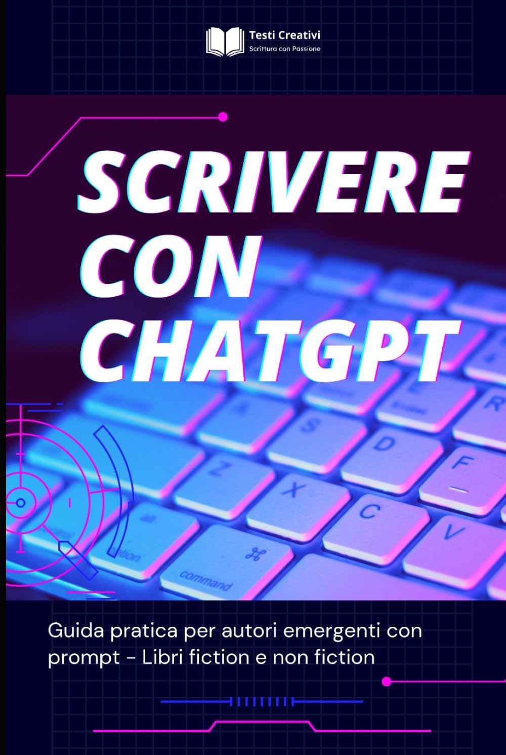 Scrivere con ChatGPT: Guida pratica per autori emergenti con prompt - Libri fiction e non fiction (Autori, AI & Personal Branding)
