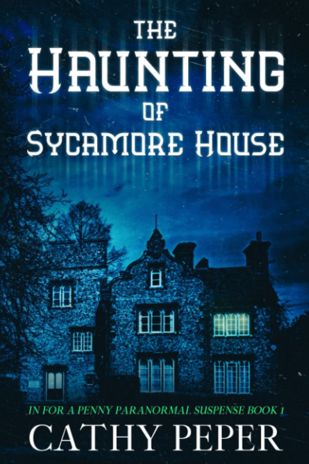 The Haunting of Sycamore House: In For a Penny Book 1