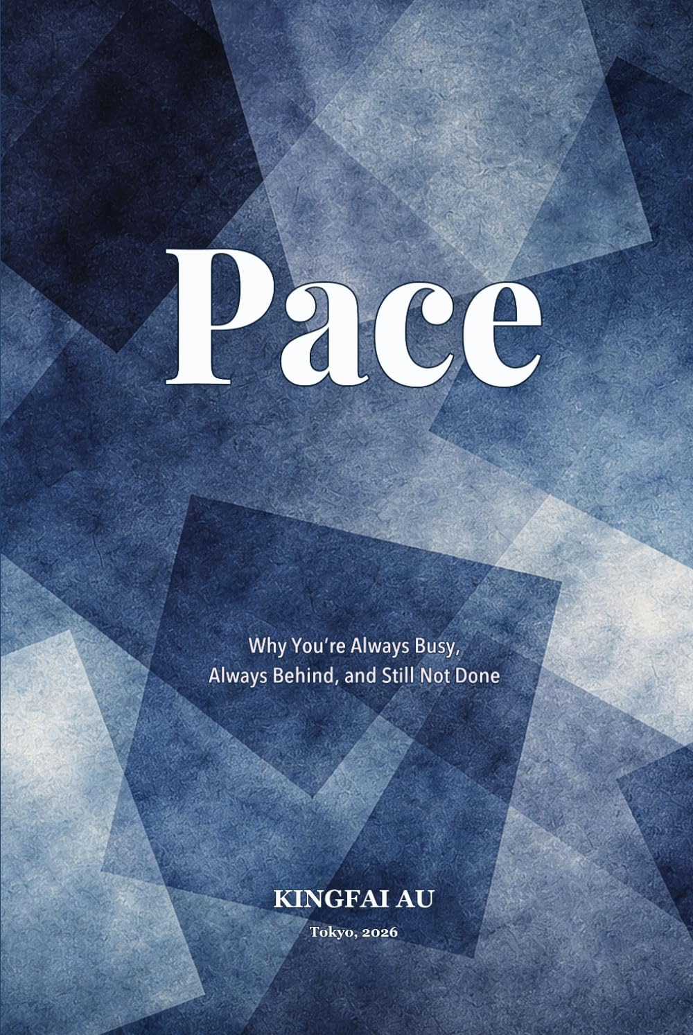 Pace: Why You’re Always Busy, Always Behind, and Still Not Done