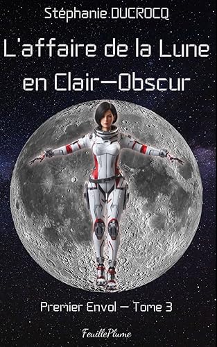 L'affaire de la Lune en Clair-Obscur: La Dispersion de la Terre - Premier Envol - tome 3