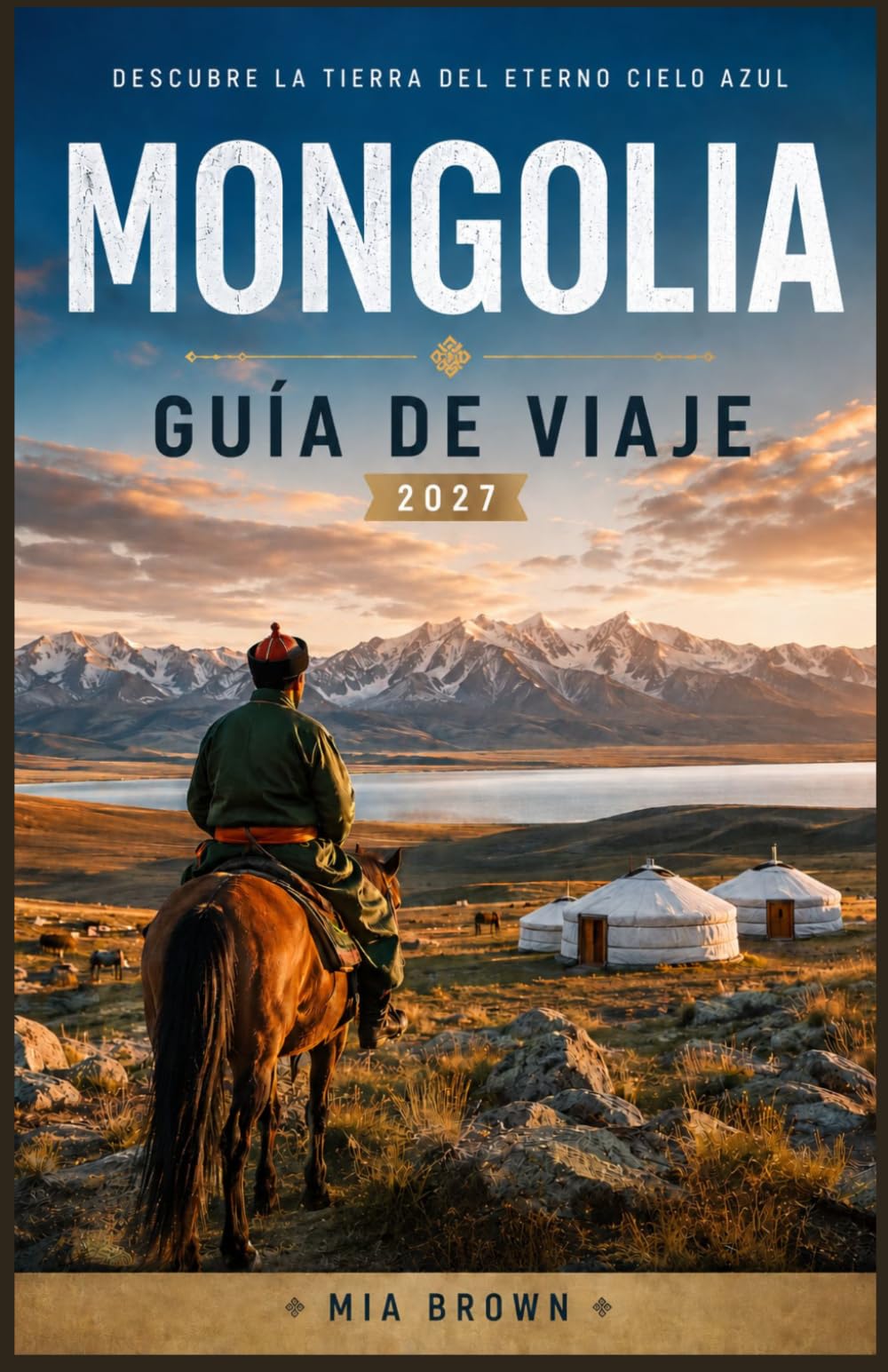 MONGOLIA GUÍA DE VIAJE 2027