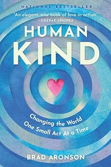 HumanKind Changing the World One Small Act at a Time