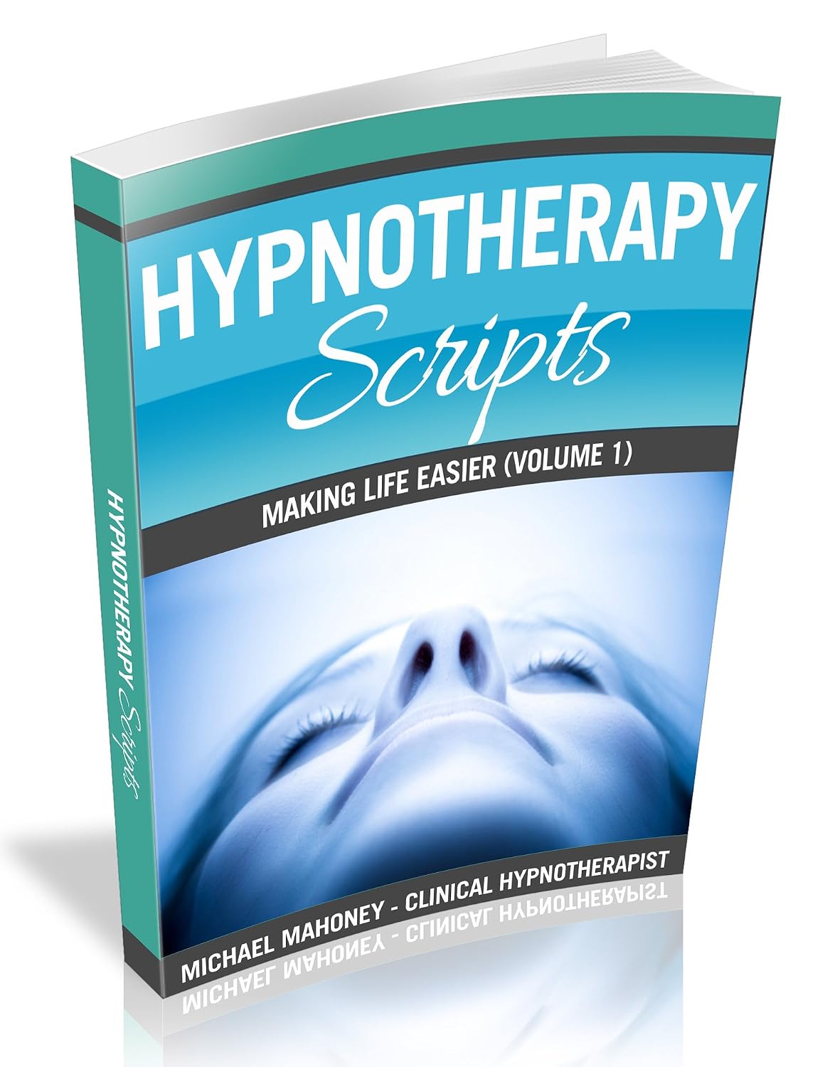 Hypnotherapy Scripts (Making Life Easier Book 1)