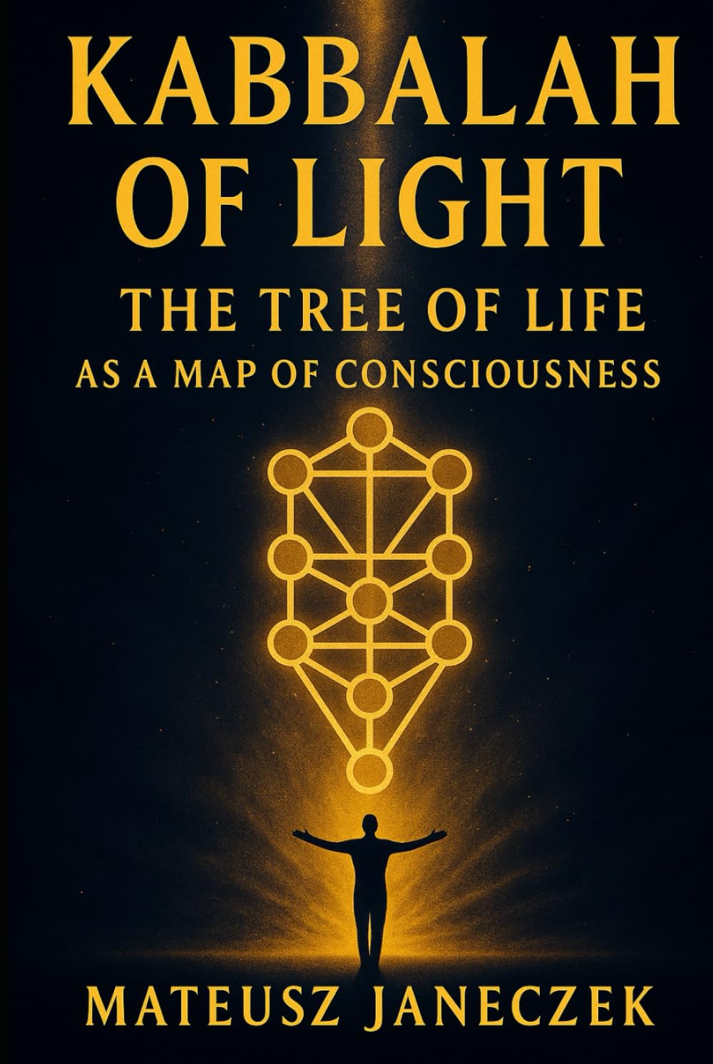 Kabbalah of Light – The Tree of Life as a Map of Consciousness