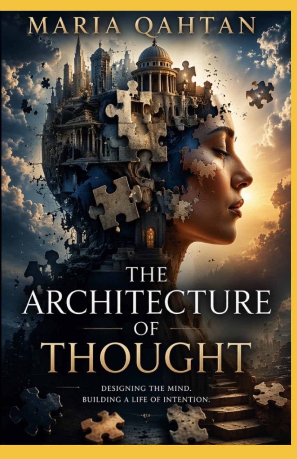 THE ARCHITECTURE OF THOUGHT: Change Your Thinking. Change Your Life.