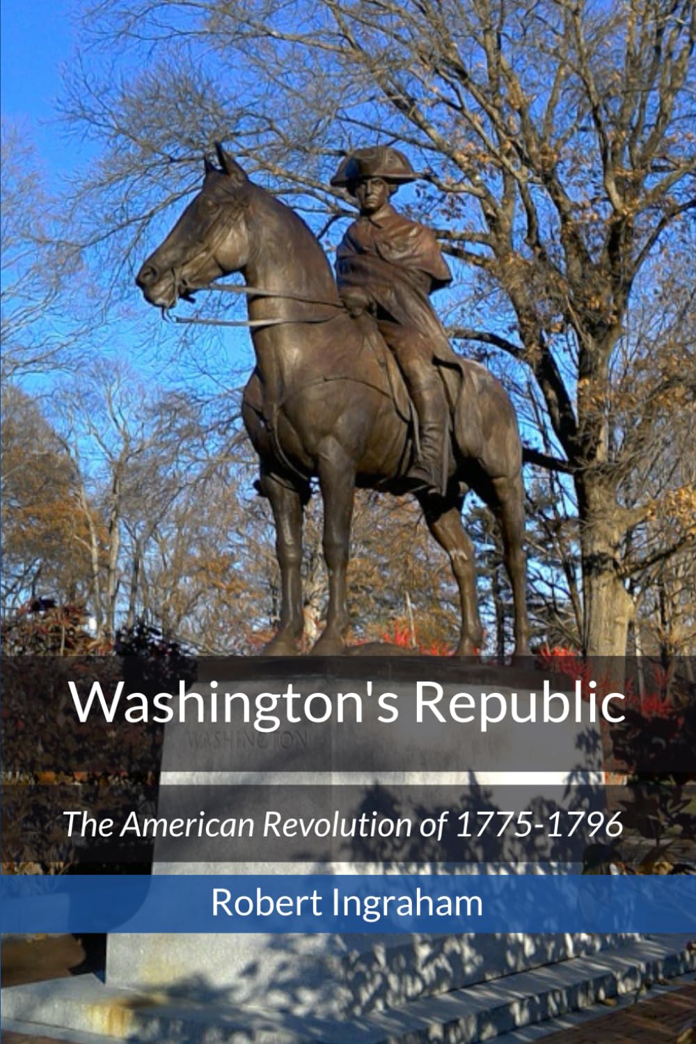 Washington's Republic: The American Revolution of 1775-1796