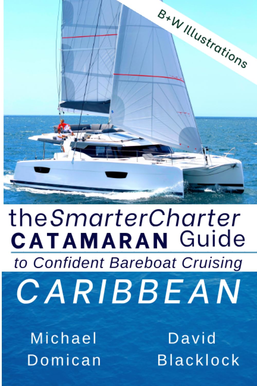 The SmarterCharter CATAMARAN Guide: Caribbean: Insiders' tips for confident BAREBOAT cruising