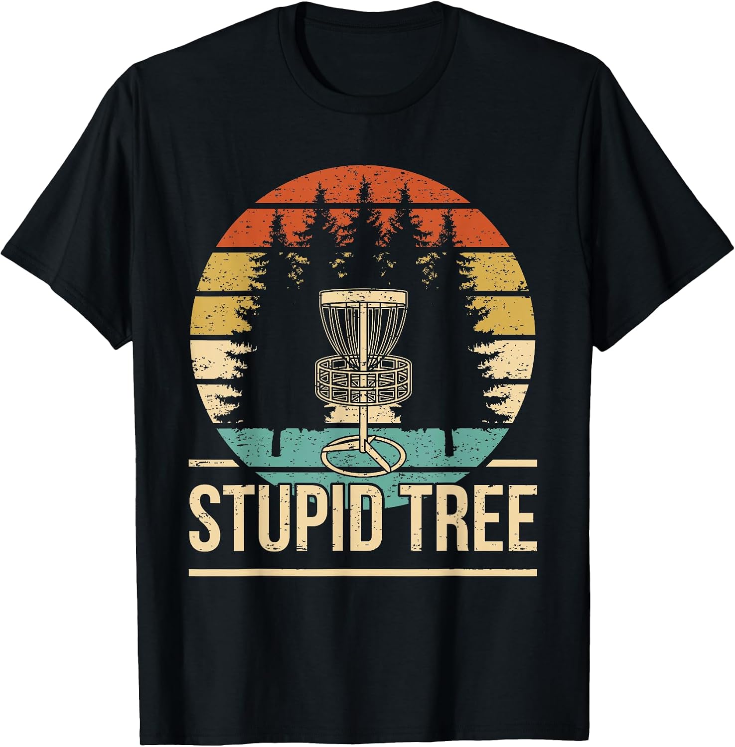 Cool Disc Golf Player Quote I Stupid Tree T-Shirt