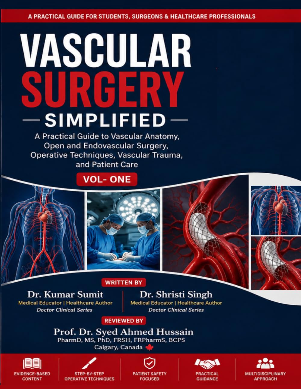 Vascular Surgery Simplified Vol - One: A Practical Guide to Vascular Anatomy, Open and Endovascular Surgery, Operative Techniques, Vascular Trauma, and Patient Care (Doctor Clinical Series)