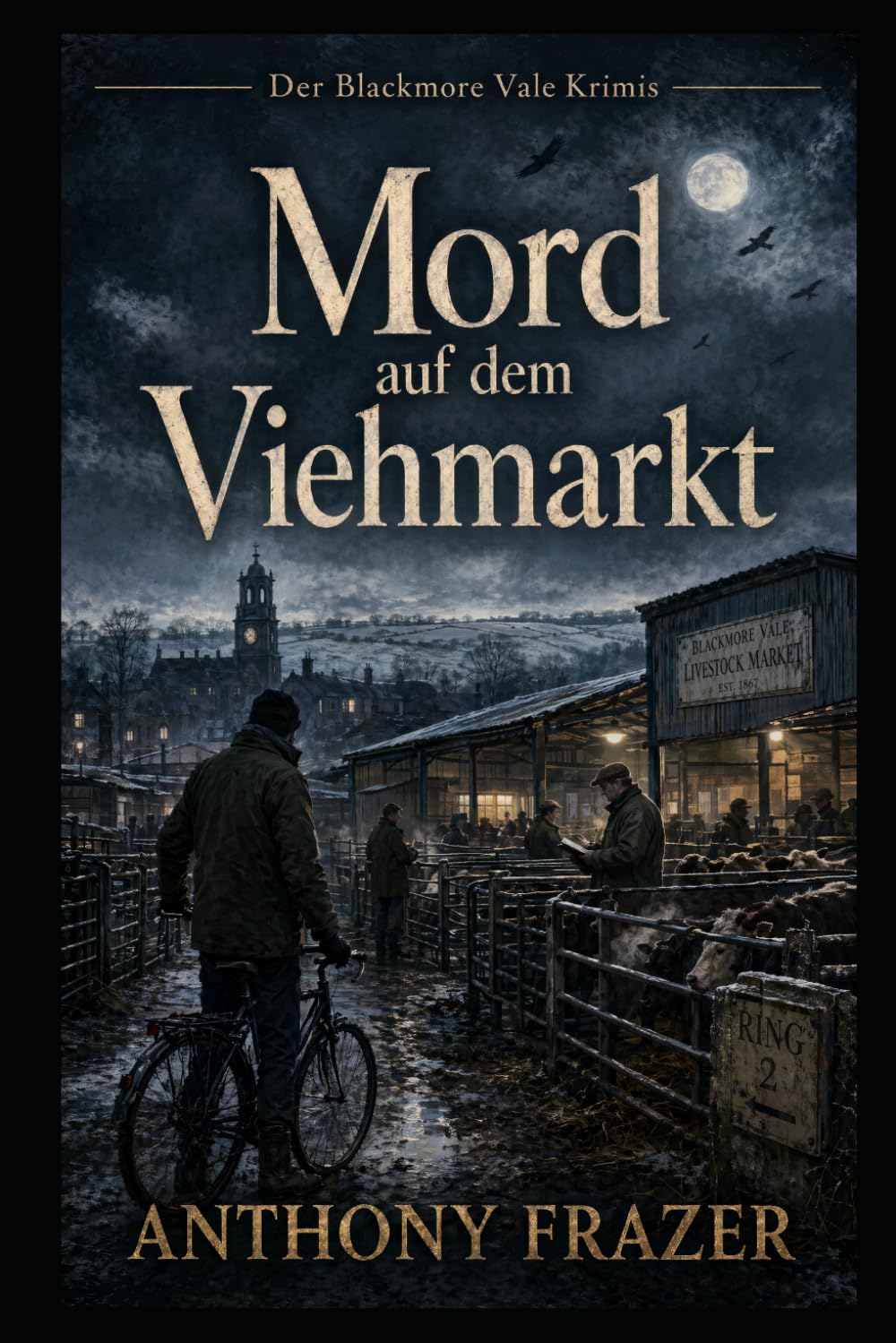 Mord auf dem Viehmarkt (Der Blackmore-Vale-Krimis)