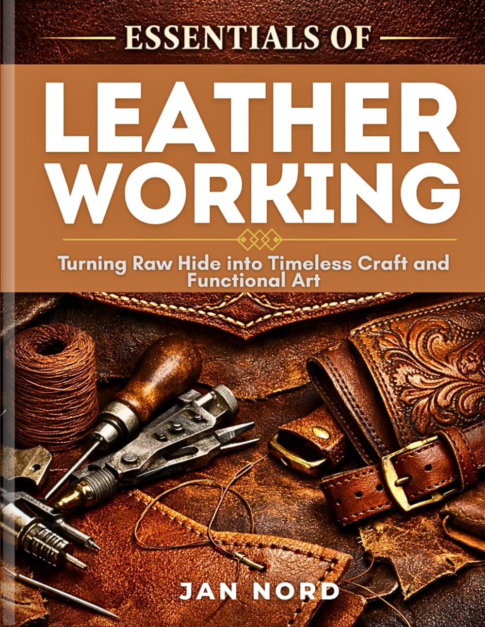 ESSENTIALS OF LEATHER WORKING      Paperback – Large Print, March 22, 2026