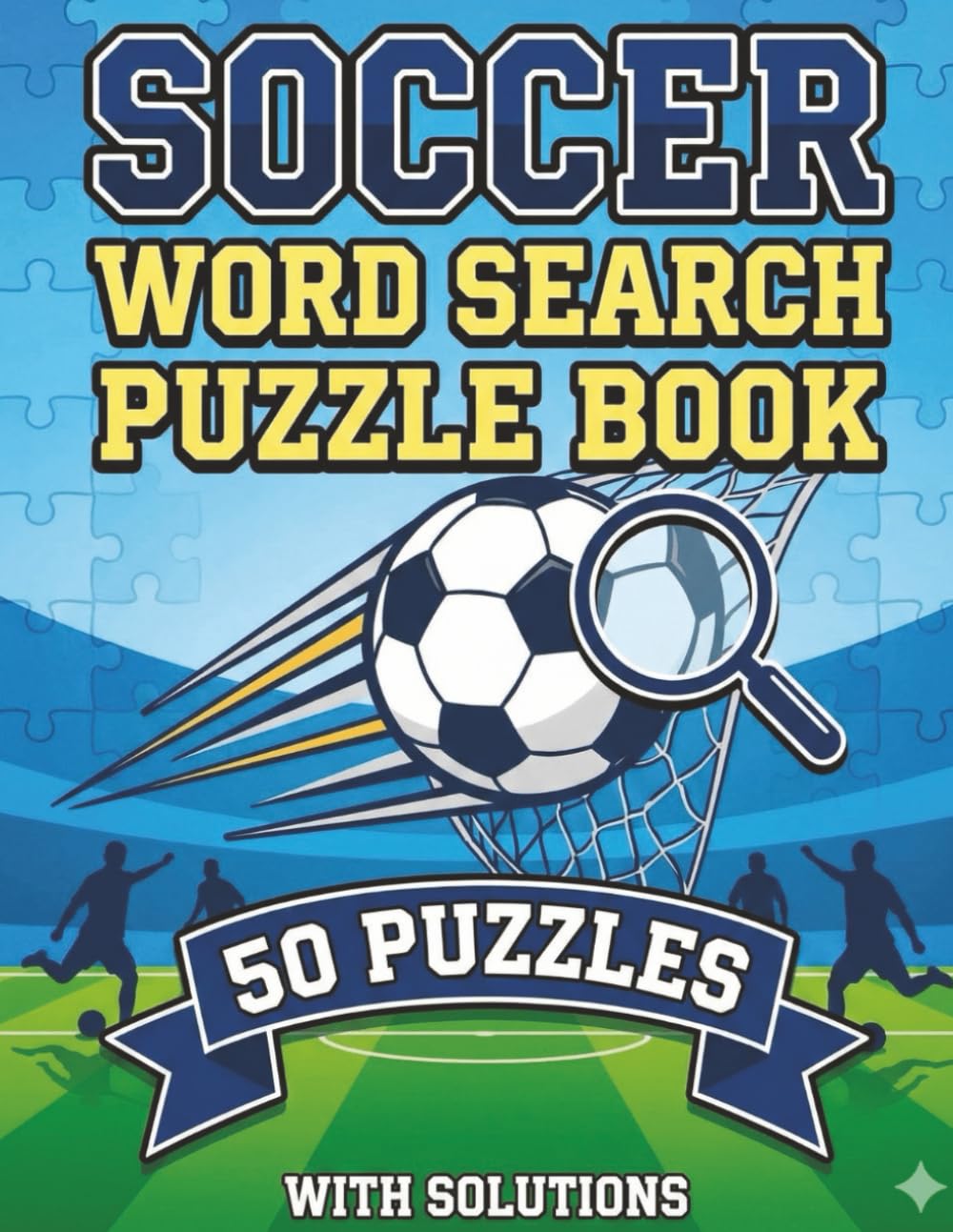 Soccer Word Search for Kids Ages 8–12: 50 Fun Puzzles With Solutions (8.5 x 11)