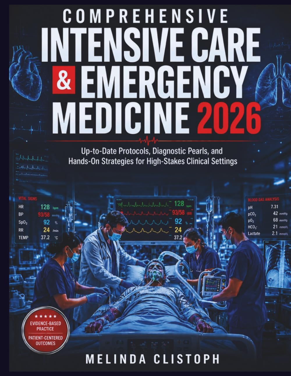 Comprehensive Intensive Care & Emergency Medicine 2026: Up-to-Date Protocols, Diagnostic Pearls, and Hands-On Strategies for High-Stakes Clinic Settings