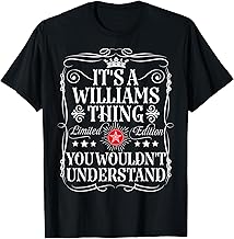 Williams Name Its A Williams Thing You Wouldn't Understand T-Shirt