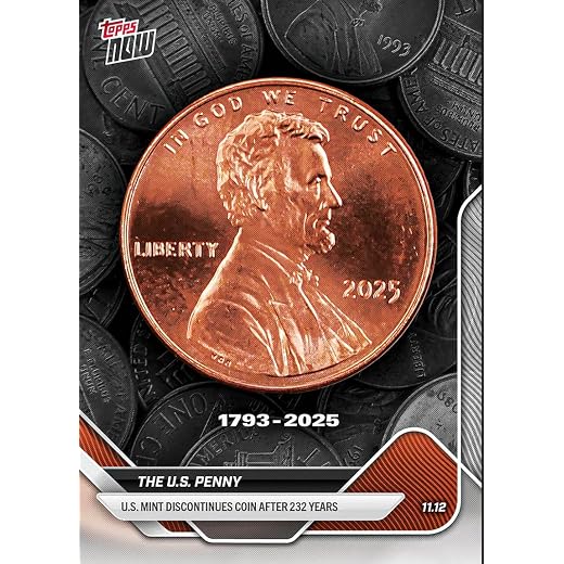 2025 Topps Now The US Penny Discontinues After 232 Years Base Card