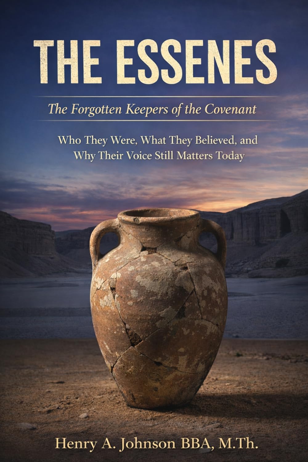 THE ESSENES: The Forgotten Keepers of the Covenant (The Scrolls of Light Collection)