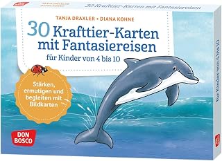 30 Krafttier-Karten mit Fantasiereisen für Kinder von 4 bis 10: Stärken, ermutigen und begleiten mit Bildkarten. Mit Affirmationen und tierischen ... und innere Balance. 30 Ideen auf Bildkarten)