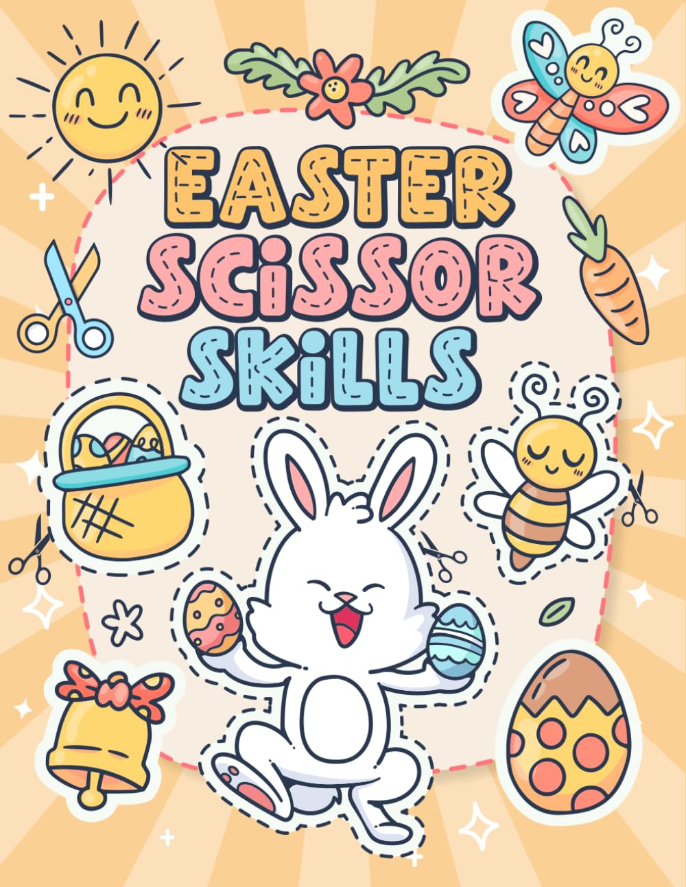 Easter Scissor Skills Activity Book for 3-5 Years Old: Color Cut And Paste Activities Workbook for Preschool Kids Toddlers, includes Cute Bunny, Basket Stuffers, Eggs
