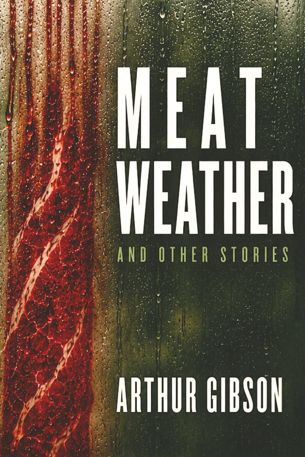 Meat Weather and Other Stories