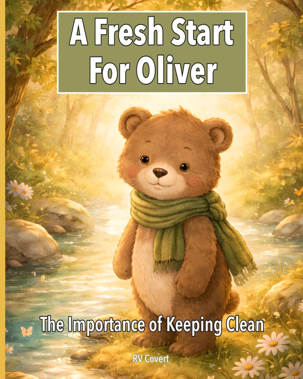 A Fresh Start For Oliver: The Importance of Keeping Clean (The Oliver Series)