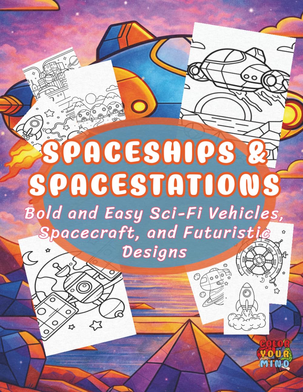 Spaceships & Space Stations Coloring Book: Bold and Easy Sci-Fi Vehicles, Spacecraft, and Futuristic Designs (Celestial Worlds)