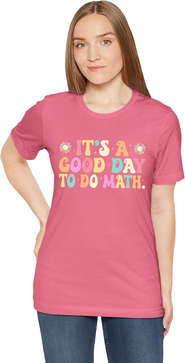 It's A Good Day to Do Math T-Shirt for Men Women Kids Funny Gift for Students Math Teachers On Back to School