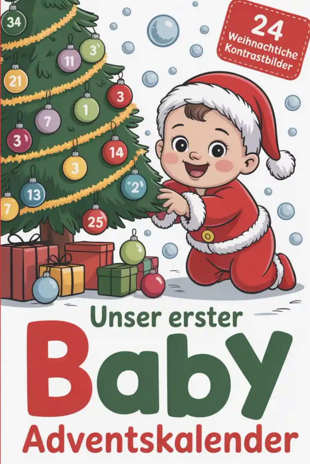 Unser erster Baby Adventskalender: 24 liebevolle Ideen, Rituale & Erinnerungen für Babys erste Weihnachtszeit