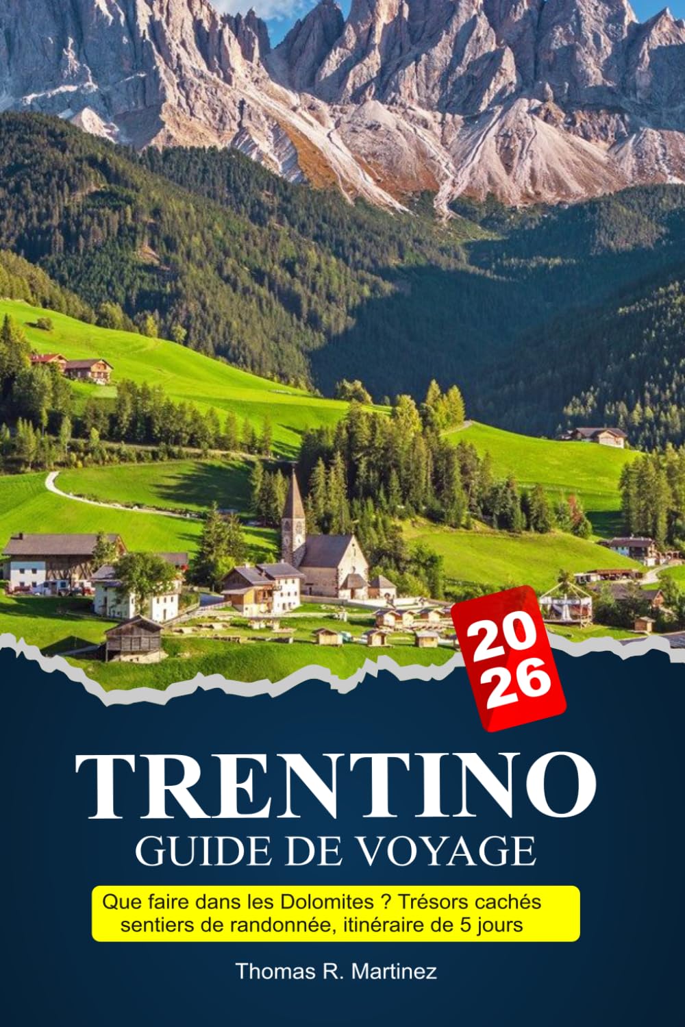 TRENTINO Guide de voyage 2026-2027: Que faire dans les Dolomites ? Trésors cachés : sentiers de randonnée, itinéraire de 5 jours