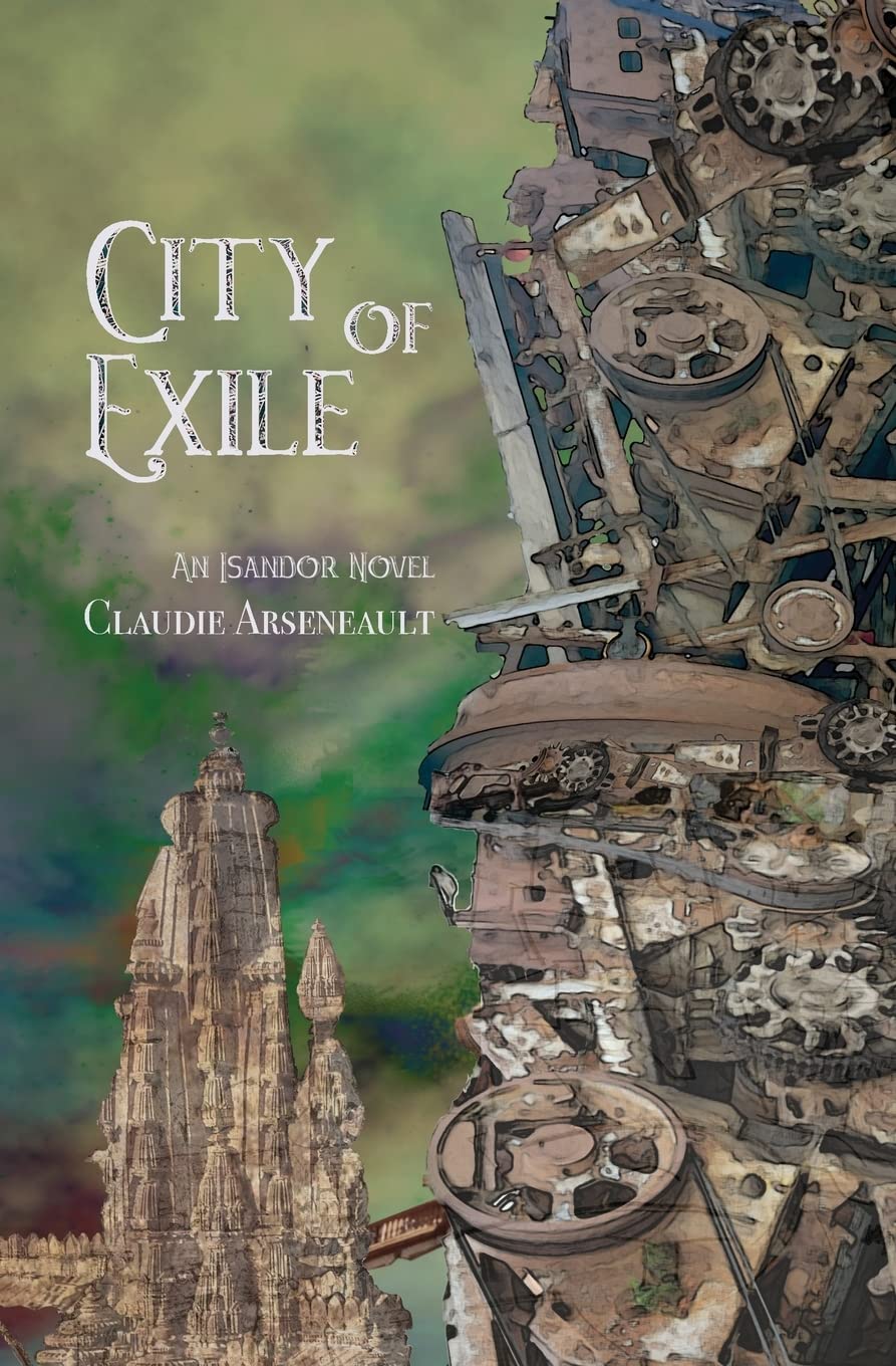City of Exile: An Isandor Novel: 4 (City of Spires)