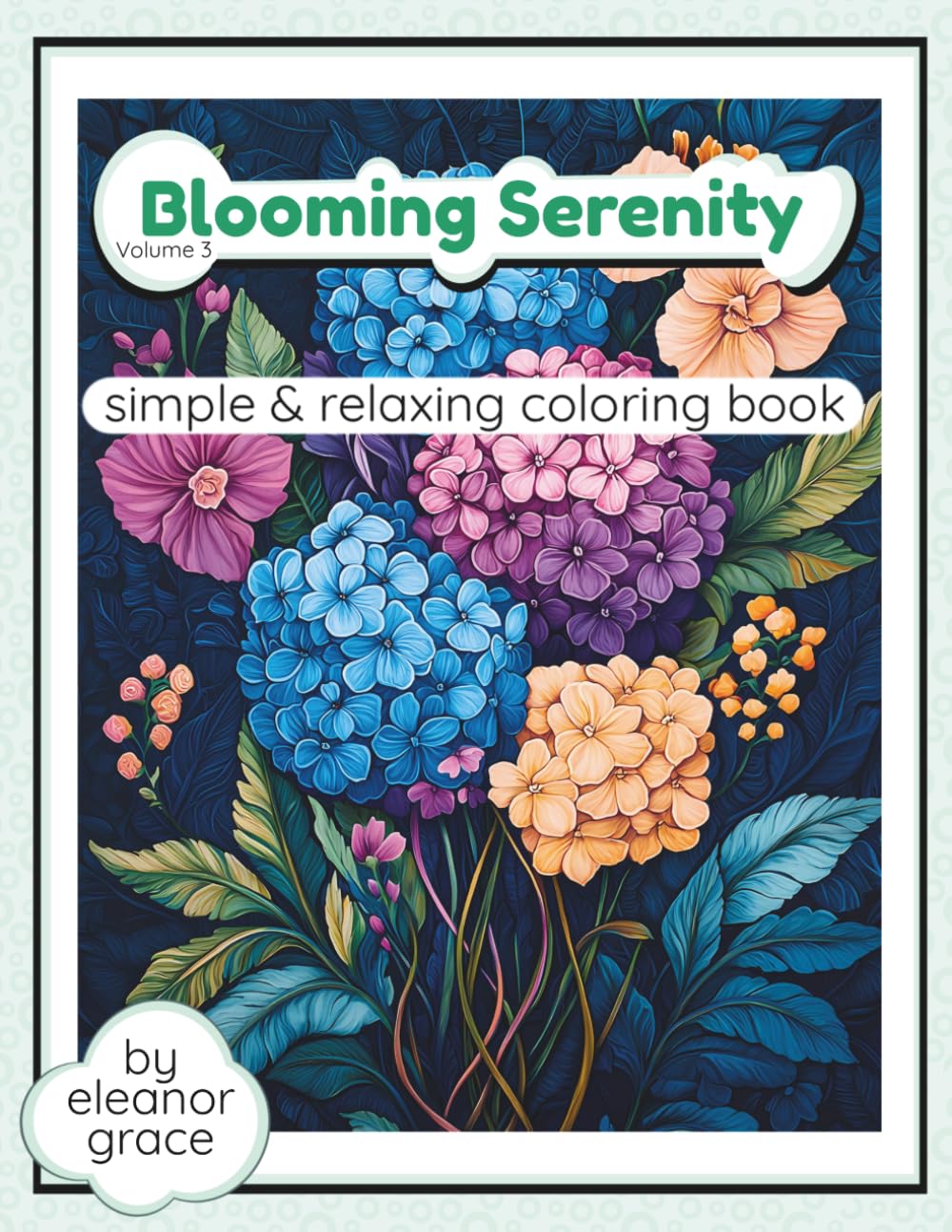 Blooming Serenity Coloring Book Vol. 3 Elegant Flowers, Butterflies, Birds, Vintage Florals, and Relaxing Nature Designs: 35 Image Coloring Book for ... Stress Relief Decompression and Relaxation