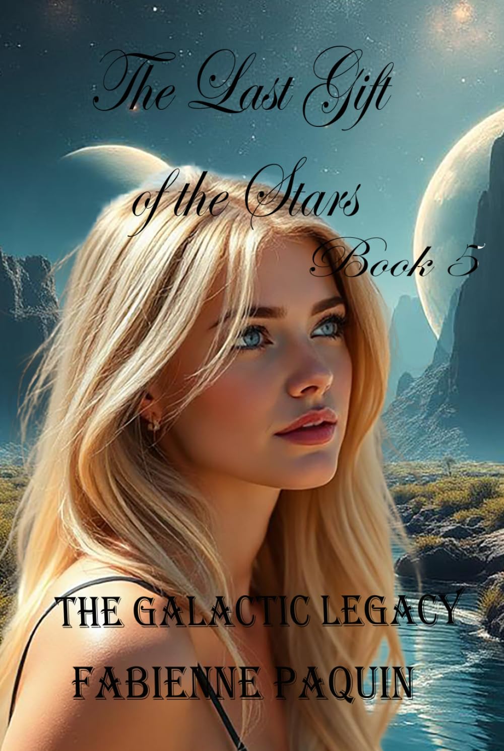 The Galactic Legacy: The Last Gift of the Stars – Book 5