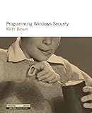Programming Windows Security: The Developers Guide (DevelopMentor)