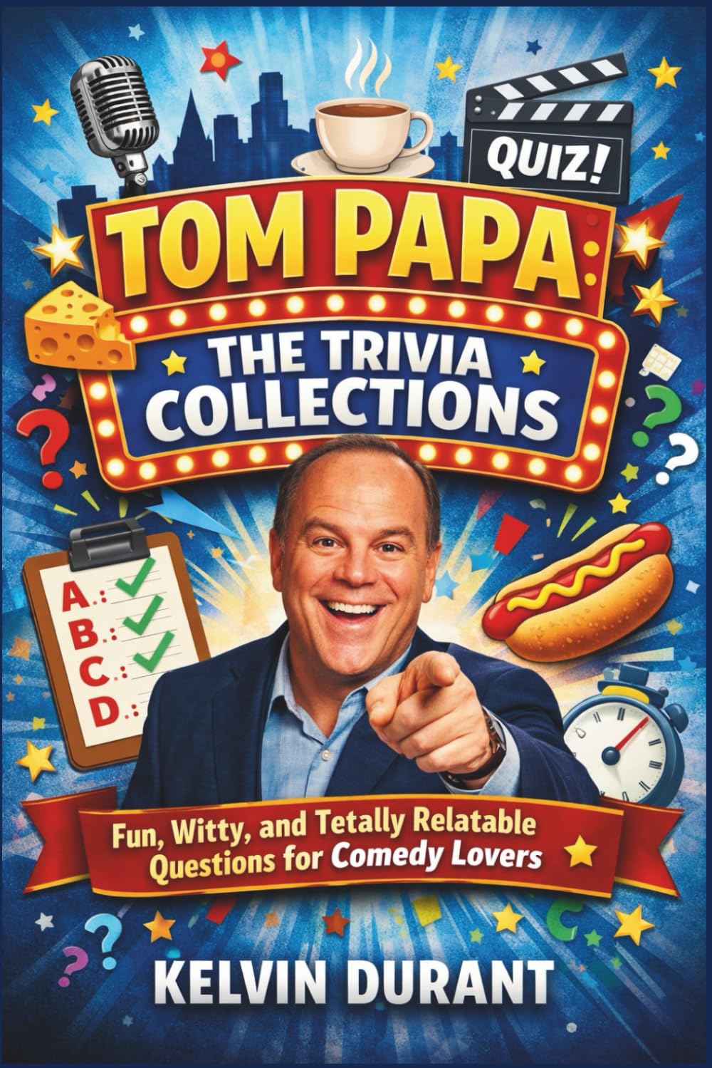 Tom Papa: The Trivia Collections: Fun, Witty, and Totally Relatable Questions for Comedy Lovers
