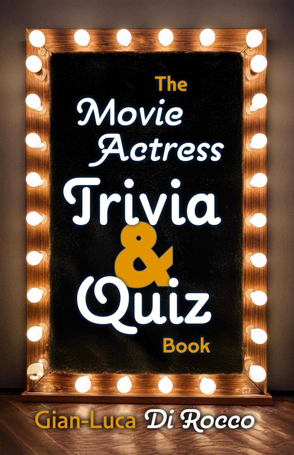 The Movie Actress Trivia & Quiz Book