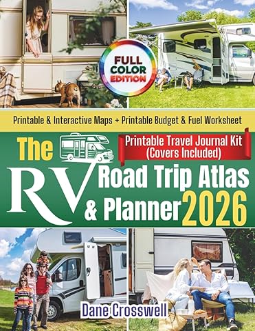 The RV Road Trip Atlas & Planner – 2026: Scenic Routes, Road Trip Itineraries, Campgrounds, Travel Maps, Journals, and Hidden Gems for Families and Pet-Friendly RVers