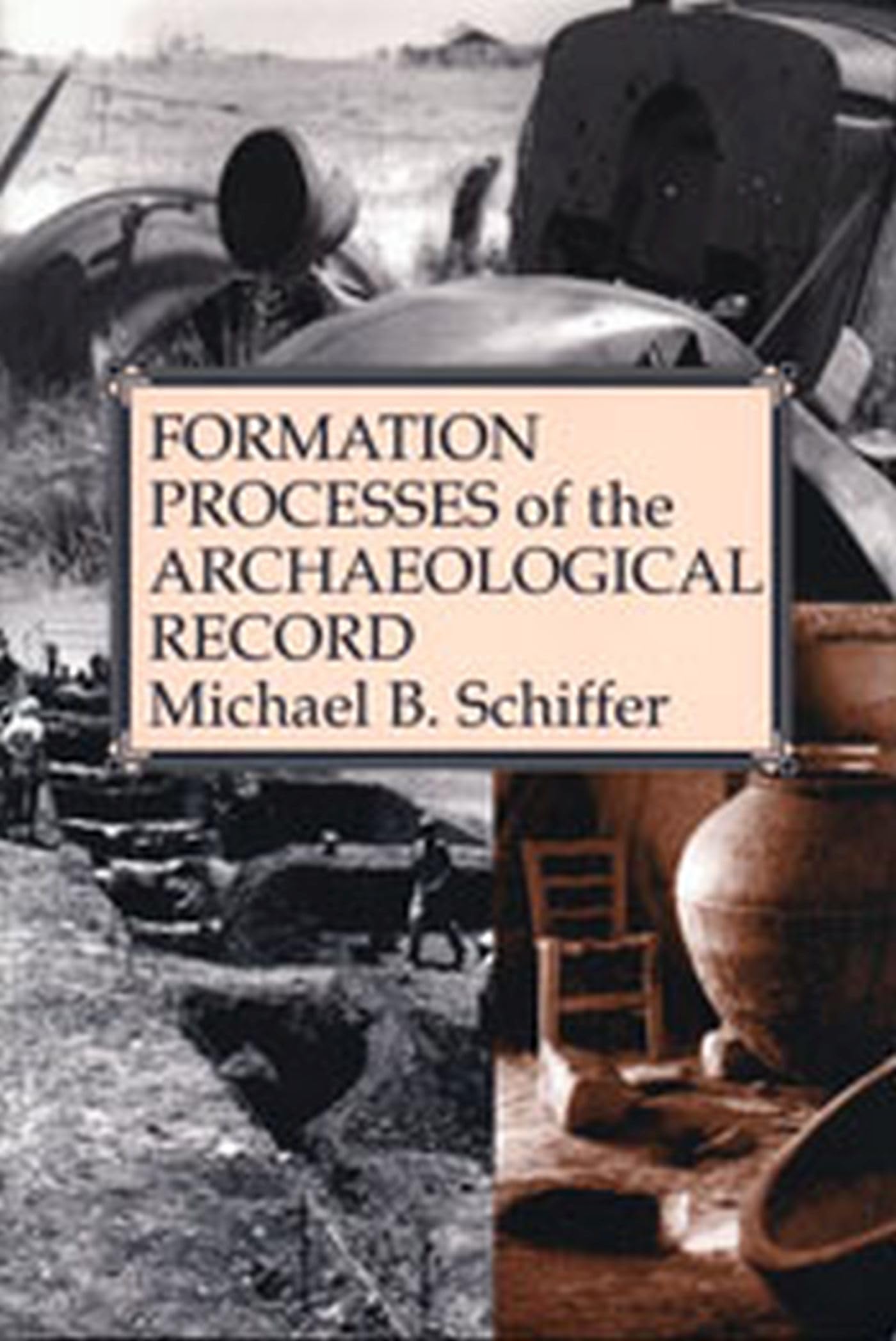 Formation Processes of the Archaeological Record by Michael B... - 9780874805130
