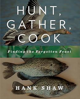 Hunt, Gather, Cook: Finding the Forgotten Feast
