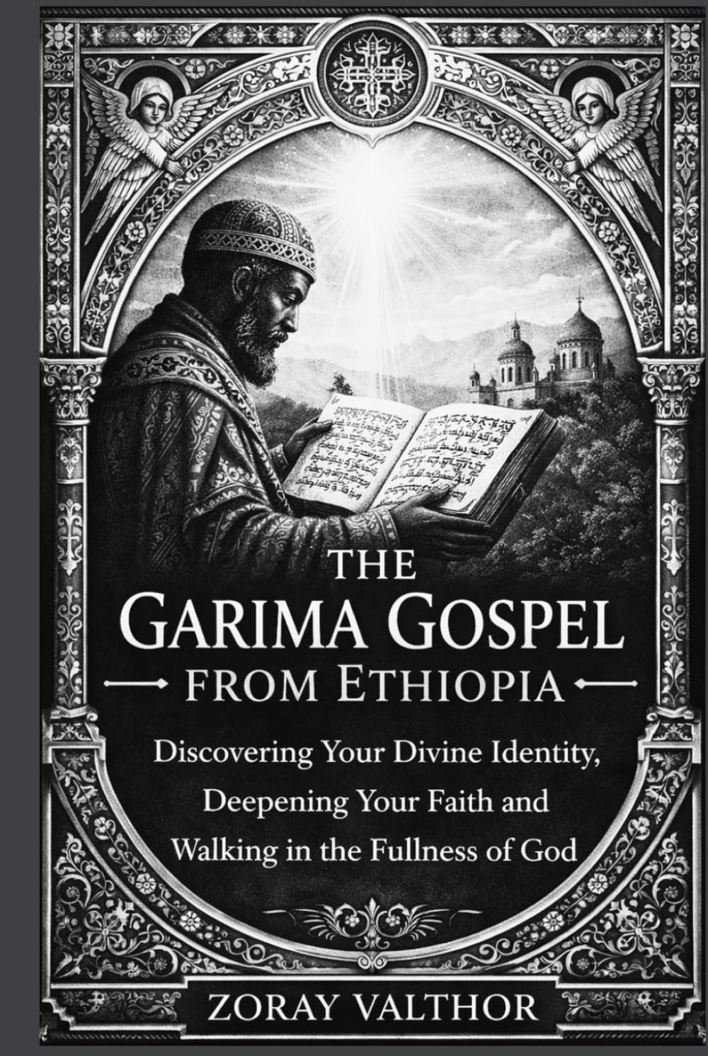 The Garima Gospel from Ethiopia: Discovering Your Divine Identity, Deepening Your Faith and Walking in the Fullness of God