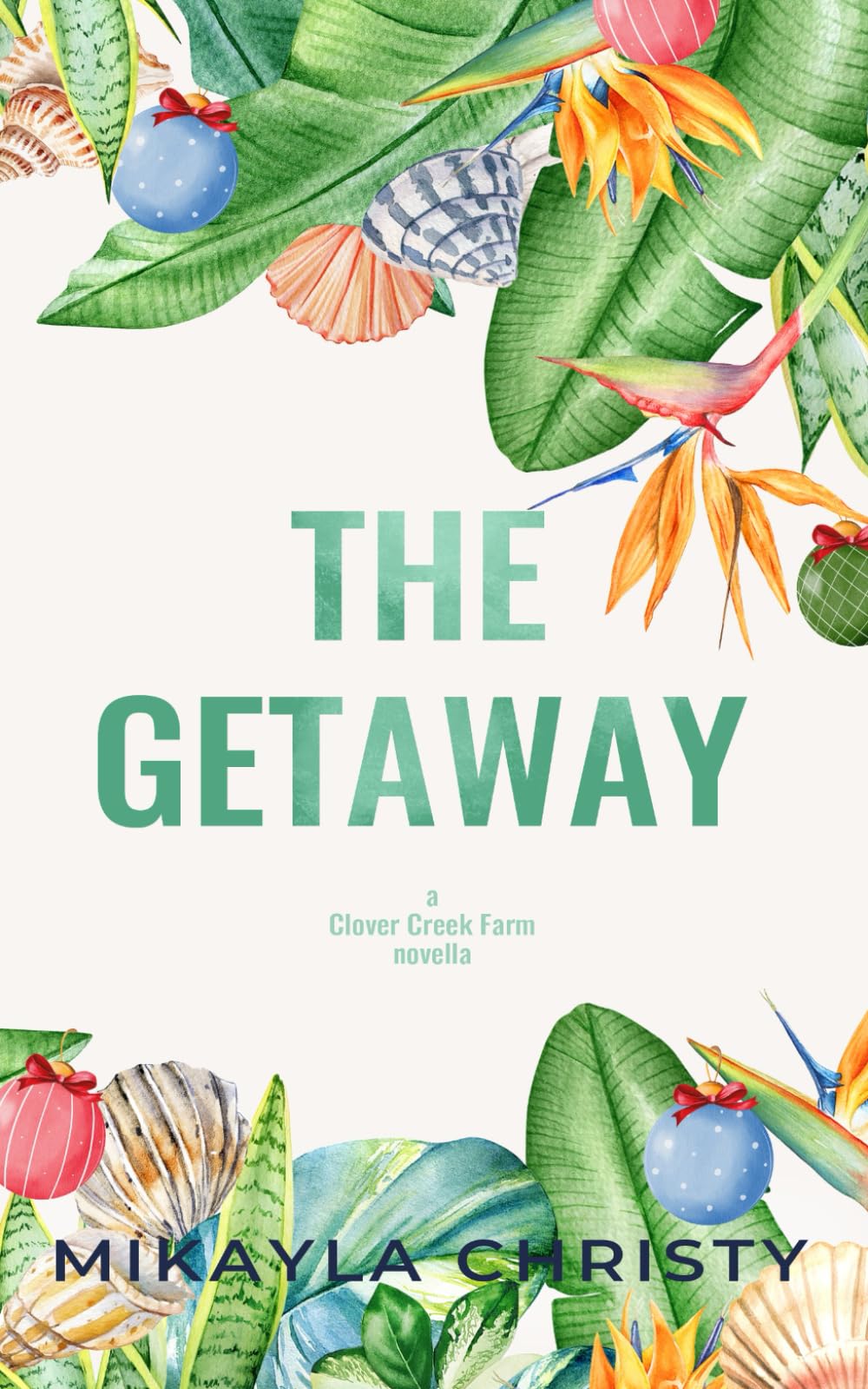 The Getaway: A Clover Creek Farm Novella: 1