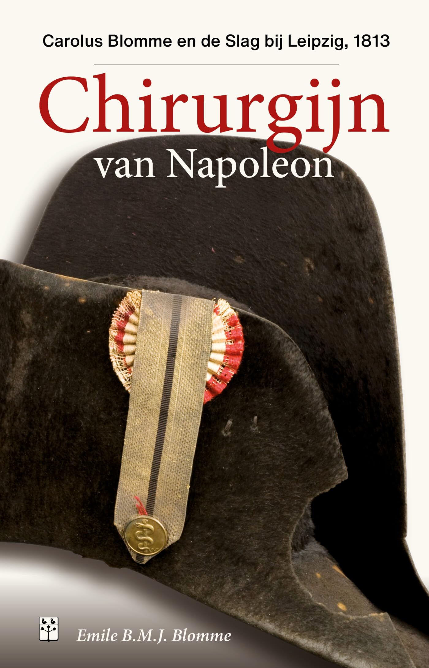Chirurgijn van Napoleon: Carolus Blomme en de Slag bij Leipzig 1813