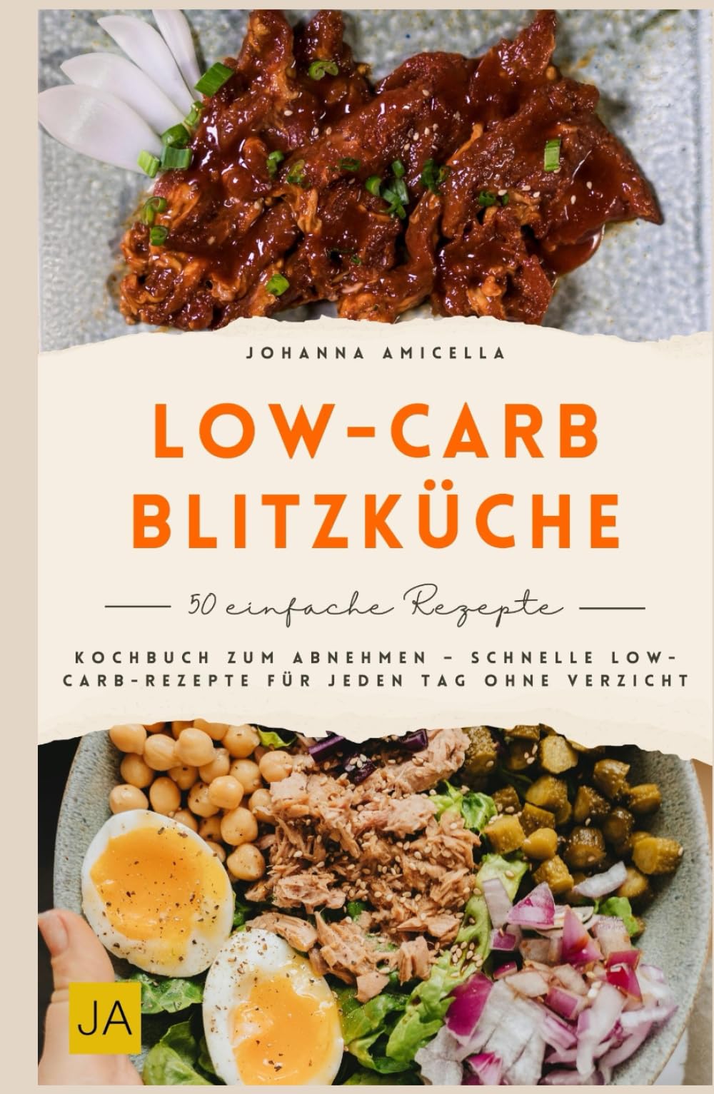 Low-Carb-Blitzküche: Kochbuch zum Abnehmen – Schnelle Low-Carb-Rezepte für jeden Tag ohne Verzicht