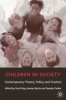 ⭐️Children in Society: ContemporaryTheory Children in Society: Contemporary Theory, Policy and