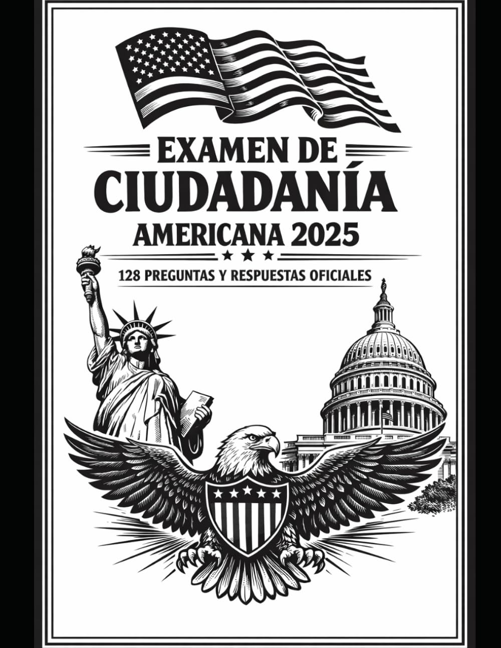 CUADERNO PARA ESTUDIAR EXAMEN DE CIUDADANIA AMERICANA: Guía práctica para aprobar el examen de ciudadanía estadounidense: 128 preguntas oficiales, ... al español y ejercicios de práctica