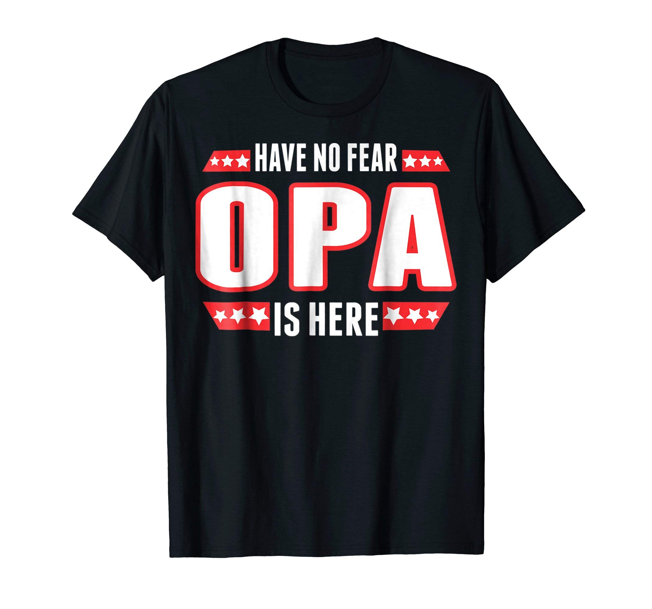 Have No Fear Opa Is Here TShirt