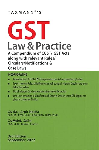 Taxmann's GST Law &amp; Practice – Unique/Concise Compendium of Updated, Amended &amp; Annotated text of CGST/IGST Acts along with Gist of Relevant Rules, Notifications, Forms, Circulars, Case Laws, etc.