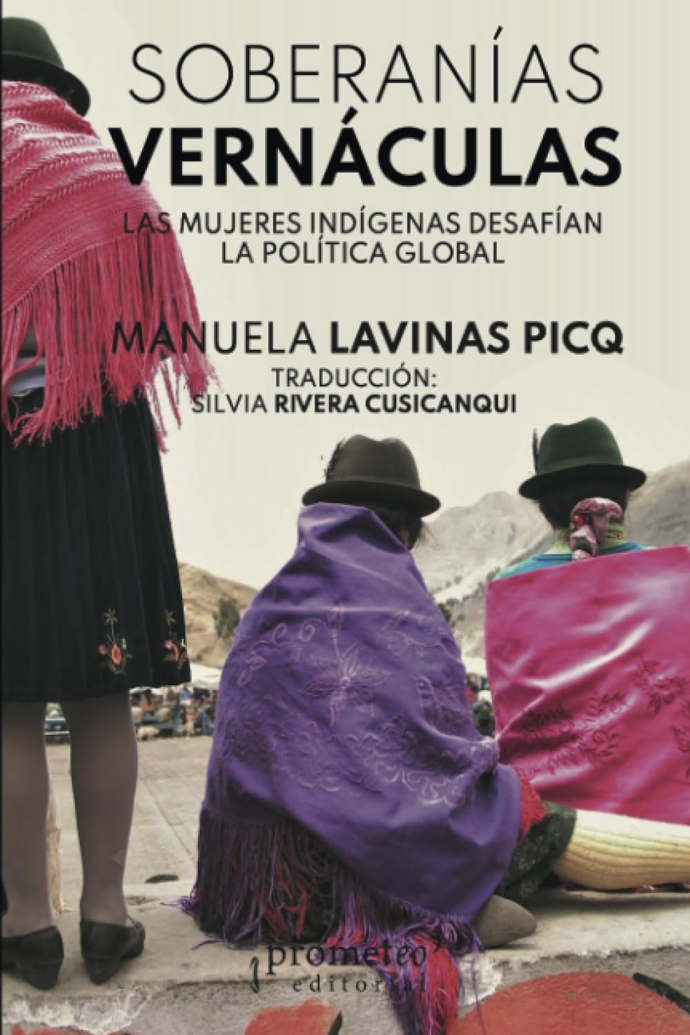 Soberanías vernáculas: Las mujeres indígenas desafían la política global