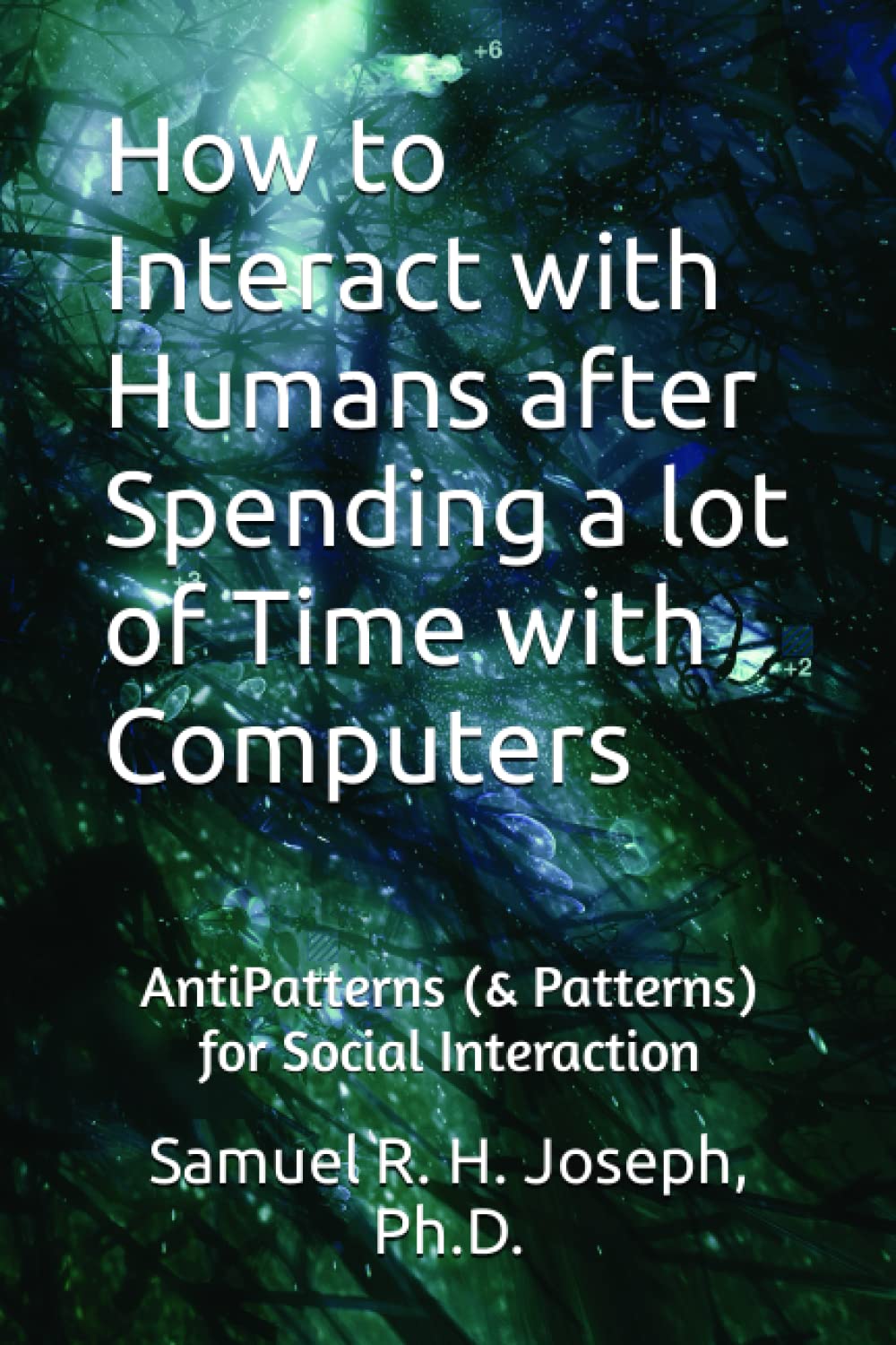 How to Interact with Humans after Spending a lot of Time with Computers: AntiPatterns (& Patterns) for Social Interaction