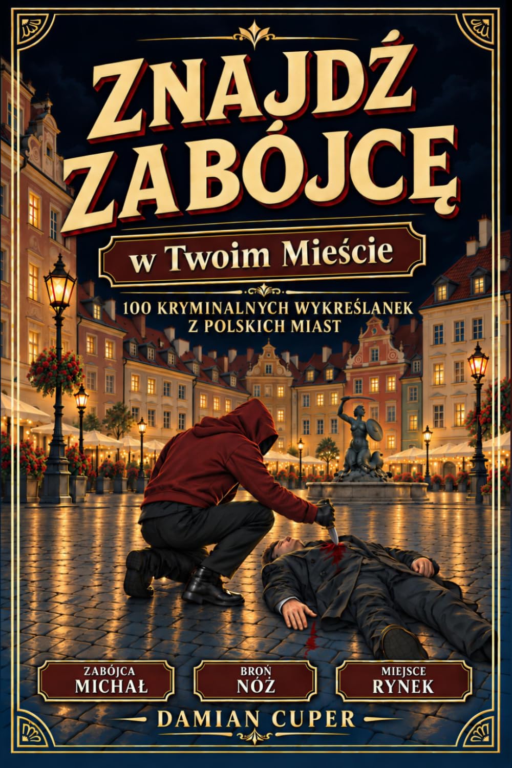 Znajdź Zabójcę w Twoim Mieście: 100 Kryminalnych Wykreślanek z Polskich Miast