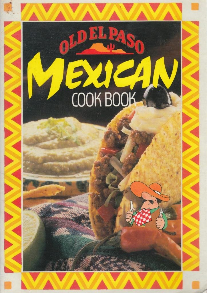 Old El Paso Mexican Cook Book Paperback – 1 Jan. 1995