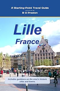 Lille, France: Including the Nord-Pas-de-Calais Area (Starting-Point Travel Guides)